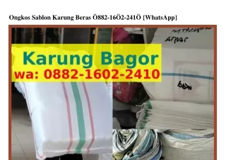 Ongkos Sablon Karung Beras O882~16O2~241O (WA)