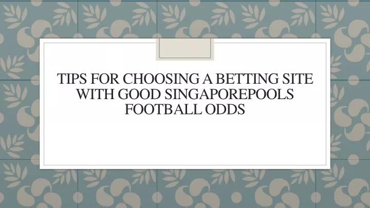 tips for choosing a betting site with good