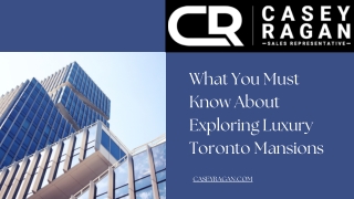 What You Must Know About Exploring Luxury Toronto Mansions