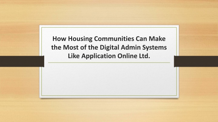 how housing communities can make the most of the digital admin systems like application online ltd