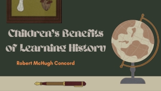 Children's Benefits of Learning History - Robert McHugh Concord