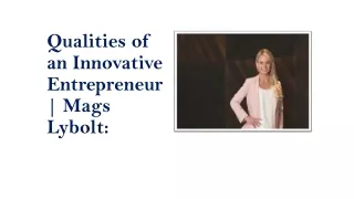 Mags Lybolt: Qualities of an Innovative Entrepreneur