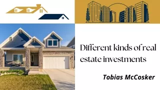 Different Types Of Investments In Real Estate by Tobias McCosker
