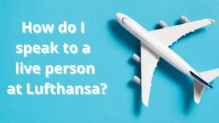 How do I speak to a live person at Lufthansa