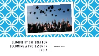 Eligibility Criteria for Becoming a Professor in India: Exams & Skills