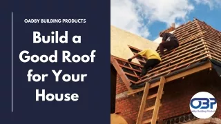 Build a Good Roof for Your House