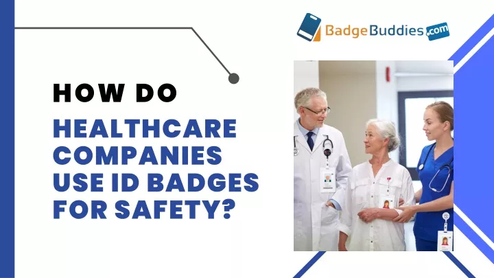 how do healthcare companies use id badges