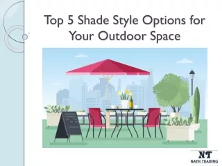 Top 5 Shade Style Options for Your Outdoor