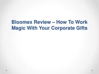 Bloomex Review – How To Work Magic With Your Corporate Gifts
