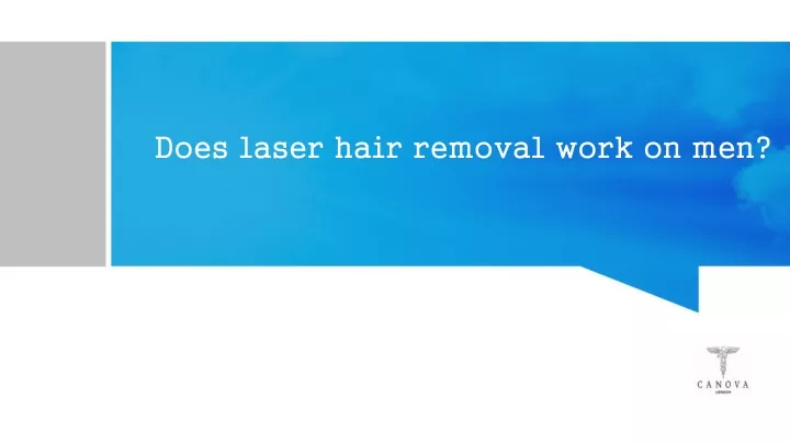 does laser hair removal work on men