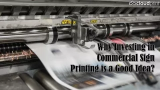 Why Investing in Commercial Sign Printing is a Good Idea?
