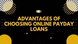 Advantages of Choosing Online Payday Loans