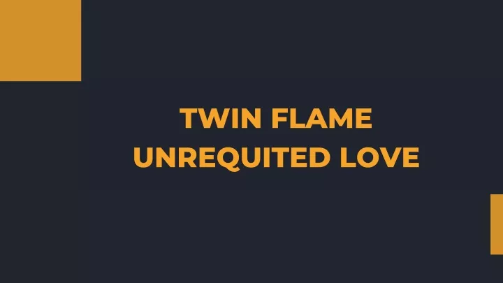 twin flame unrequited love