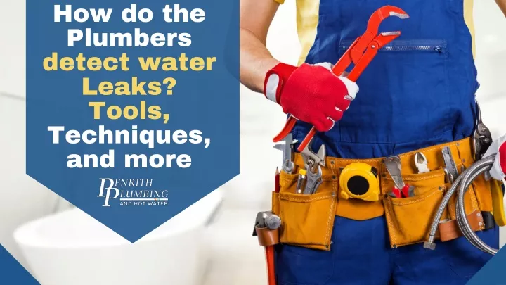 how do the plumbers detect water leaks tools