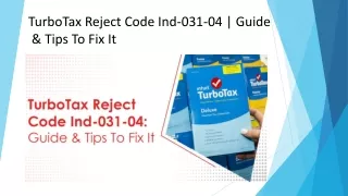 TurboTax Reject Code Ind-031-04 | Guide & Tips To Fix It