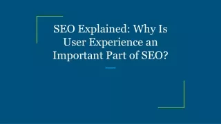 SEO Explained: Why Is User Experience an Important Part of SEO?