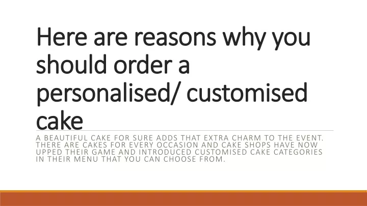 here are reasons why you should order a personalised customised cake