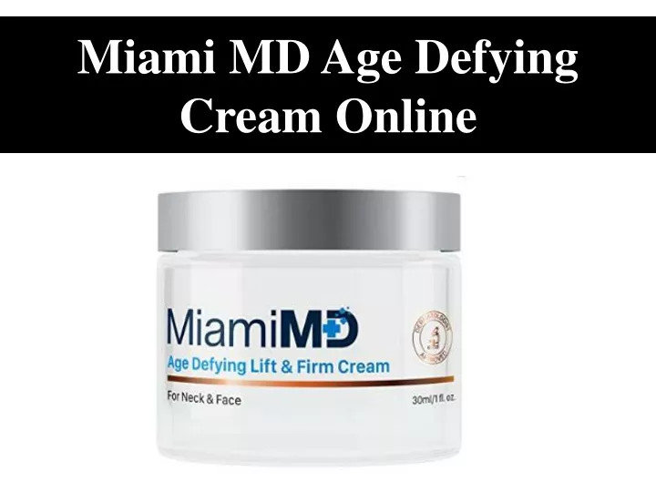 miami md age defying cream online