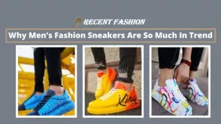 A Few Reasons Why Men’s Fashion Sneakers Are So Much in Trend
