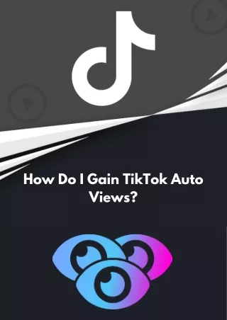 how do i gain tiktok auto views