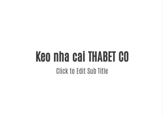 keo nha cai thabet co click to edit sub title