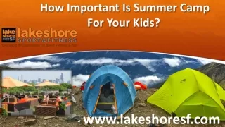 How Important Is Summer Camp For Your Kids