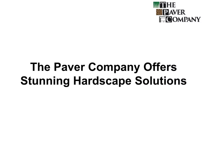 the paver company offers stunning hardscape