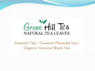 Coconut Tea, Coconut Flavored Tea, Organic Coconut Black Tea - Green Hill Tea