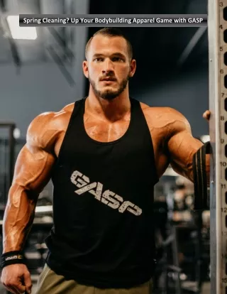 Spring Cleaning? Up Your Bodybuilding Apparel Game with GASP