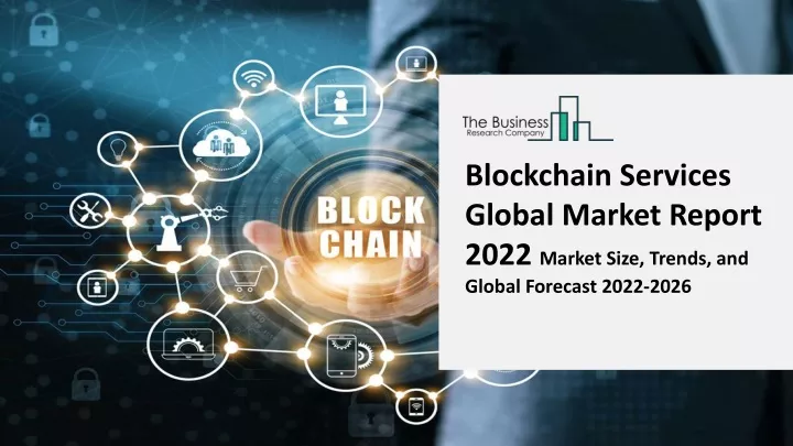 blockchain services global market report 2022