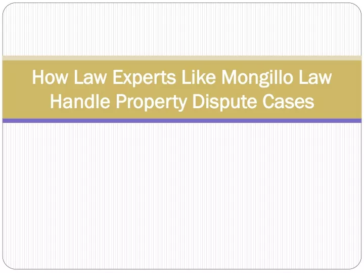 how law experts like mongillo law handle property dispute cases