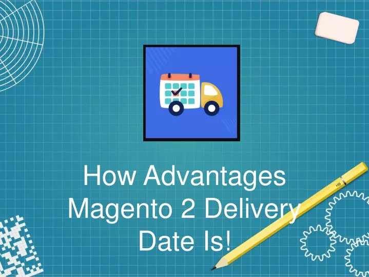 how advantages magento 2 delivery date is