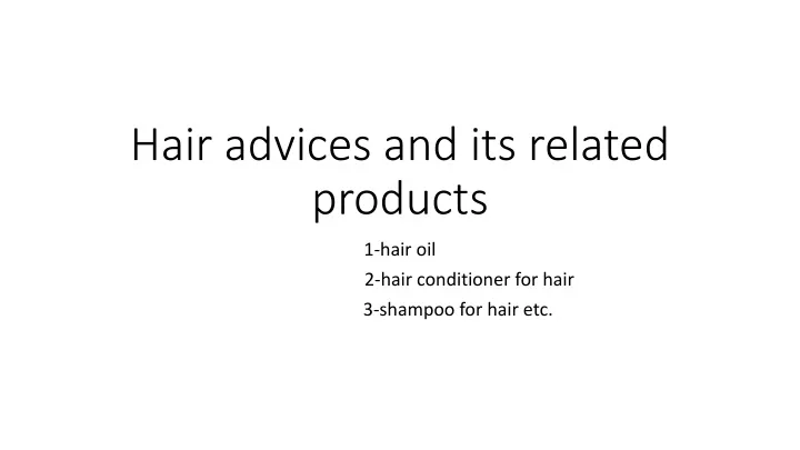 hair advices and its related products