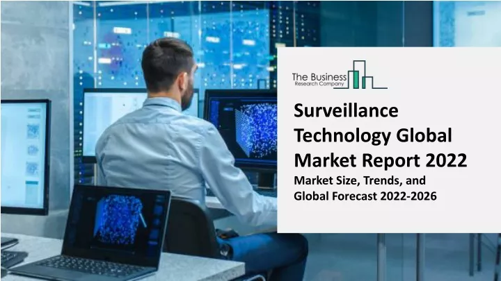 surveillance technology global market report 2022