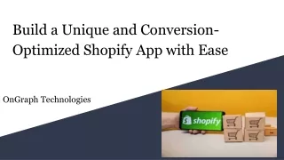 Build a Unique and Conversion-Optimized Shopify App with Ease