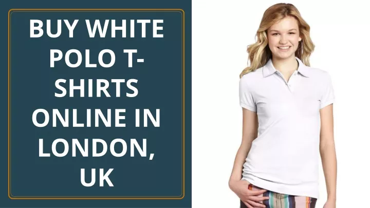 buy white polo t shirts online in london uk