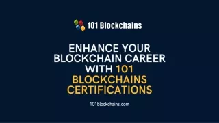 Enhance your Blockchain Career with 101 Blockchains Certifications