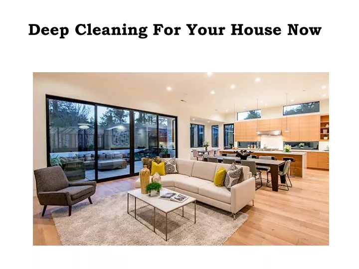 deep cleaning for your house now