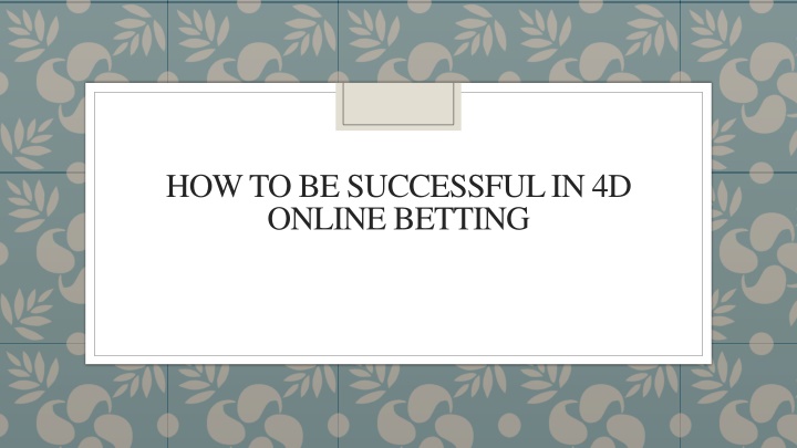 how to be successful in 4d online betting