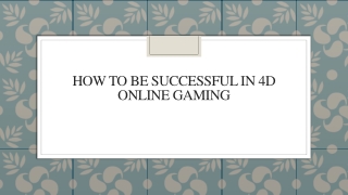 how to be successful in 4d online gaming