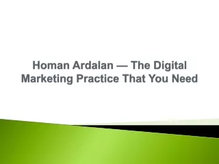 homan ardalan the digital marketing practice that you need