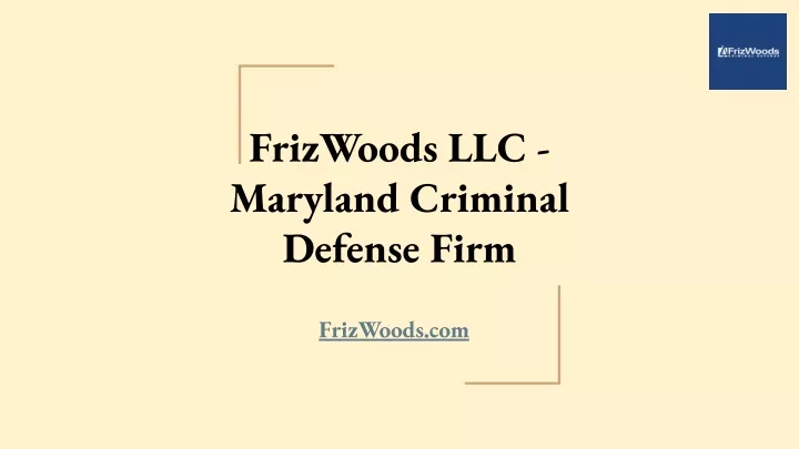 frizwoods llc maryland criminal defense firm
