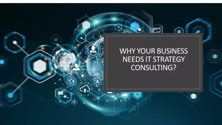 why your business needs it strategy consulting