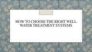 How To Choose The Right Well Water Treatment Systems