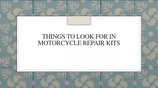 Things To Look For In Motorcycle Repair Kits