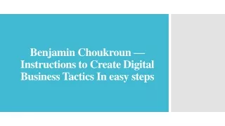 Benjamin Choukroun — Instructions to Create Digital Business Tactics In easy steps