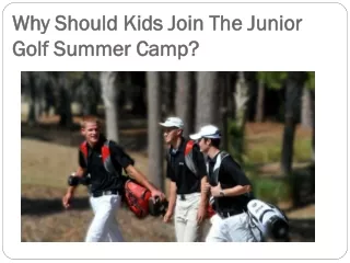 Why Should Kids Join The Junior Golf Summer Camp