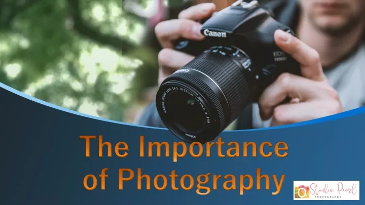 the importance of photography