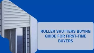 Roller Shutters Buying Guide for First-Time Buyers