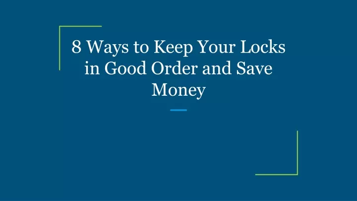8 ways to keep your locks in good order and save money